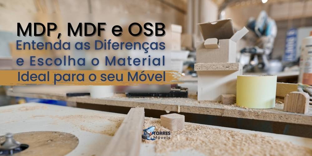 Entenda as Diferencas entre MDP MDF e OSB